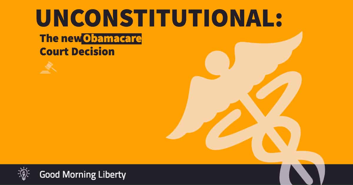Unconstitutional Obamacare Decision In Federal Court Good