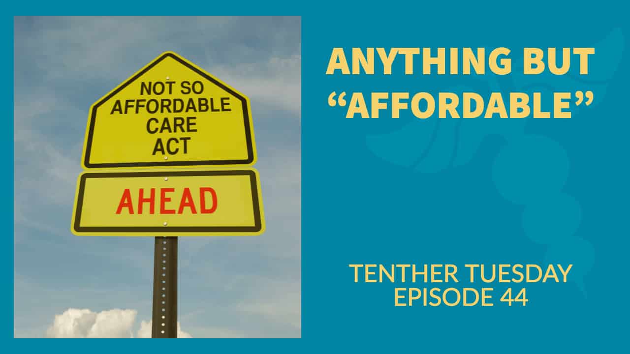 It’s Definitely Not “Affordable.” Tenther Tuesday Episode 44