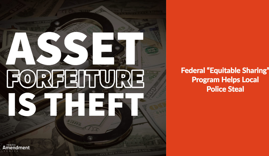 Federal Asset Forfeiture Program Helps Local Police Steal