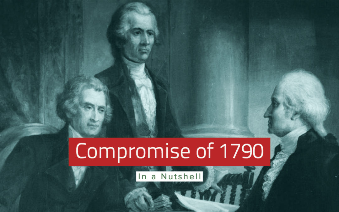 The Compromise of 1790 in a Nutshell