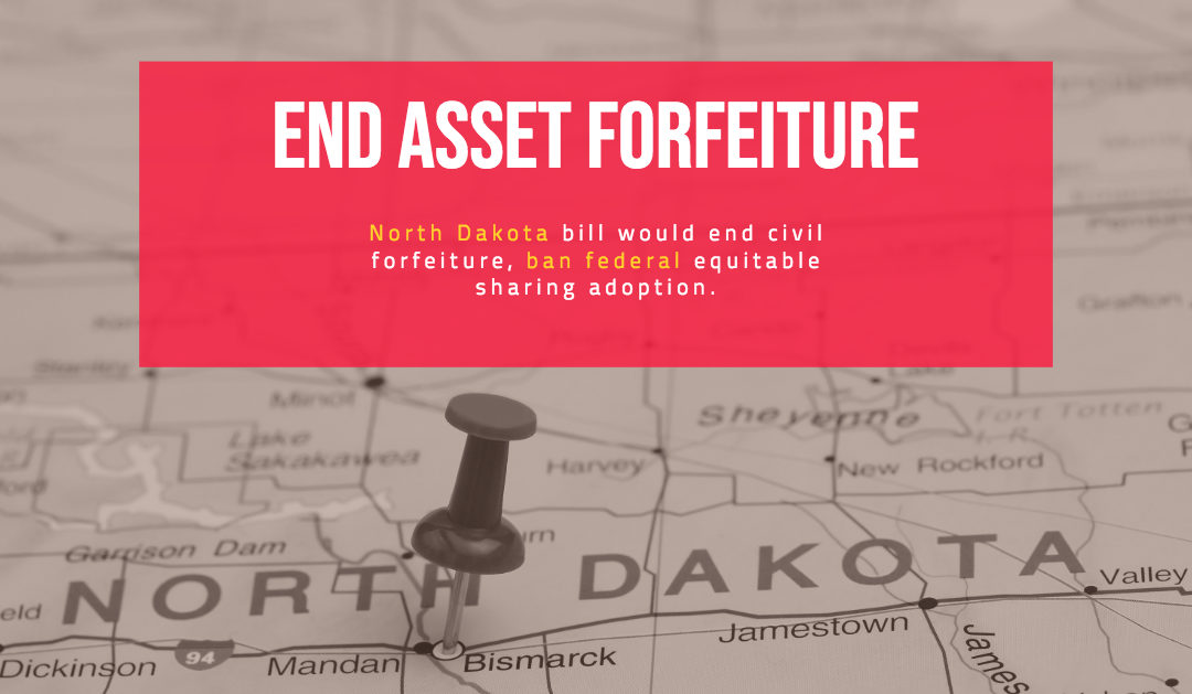 North Dakota Bill Would End Civil Asset Forfeiture, Effectively Shut Federal Loophole