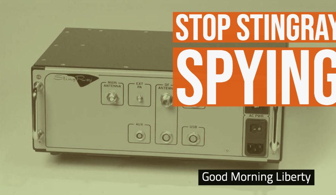 8 States with Bills to Take on Stingray Surveillance: Good Morning Liberty 01-21-19