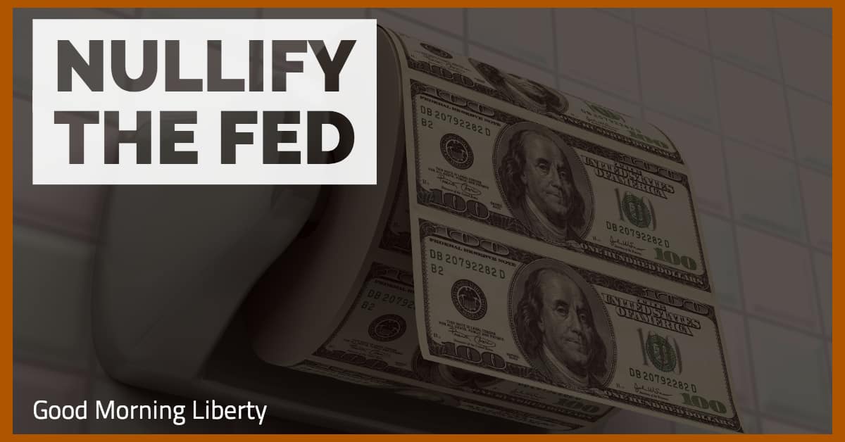 Nullify the Fed!