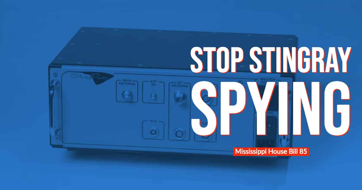 Mississippi Bill Would Ban Warrantless Stingray Spying, Help Hinder Federal Surveillance