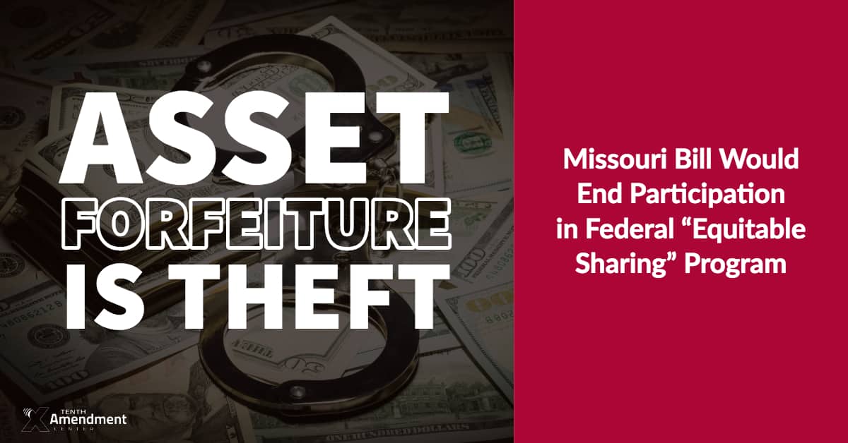 Missouri House Committee Passes Bill to Opt Out of Federal Asset Forfeiture Program