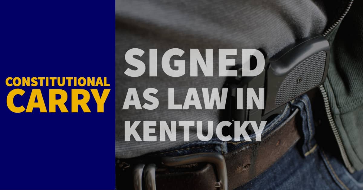 Kentucky Governor Signs “Constitutional Carry” Bill into Law Tenth