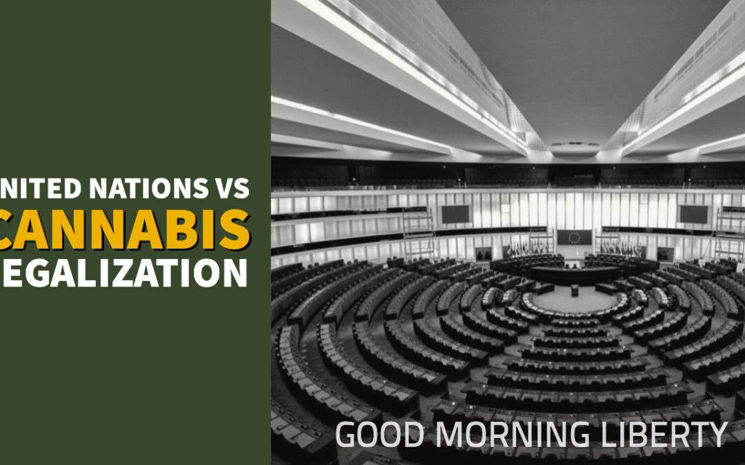 Treaties Don’t Trump the Constitution, Cannabis Edition: Good Morning Liberty 03-22-19