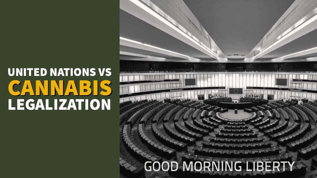 Treaties Don’t Trump the Constitution, Cannabis Edition: Good Morning Liberty 03-22-19