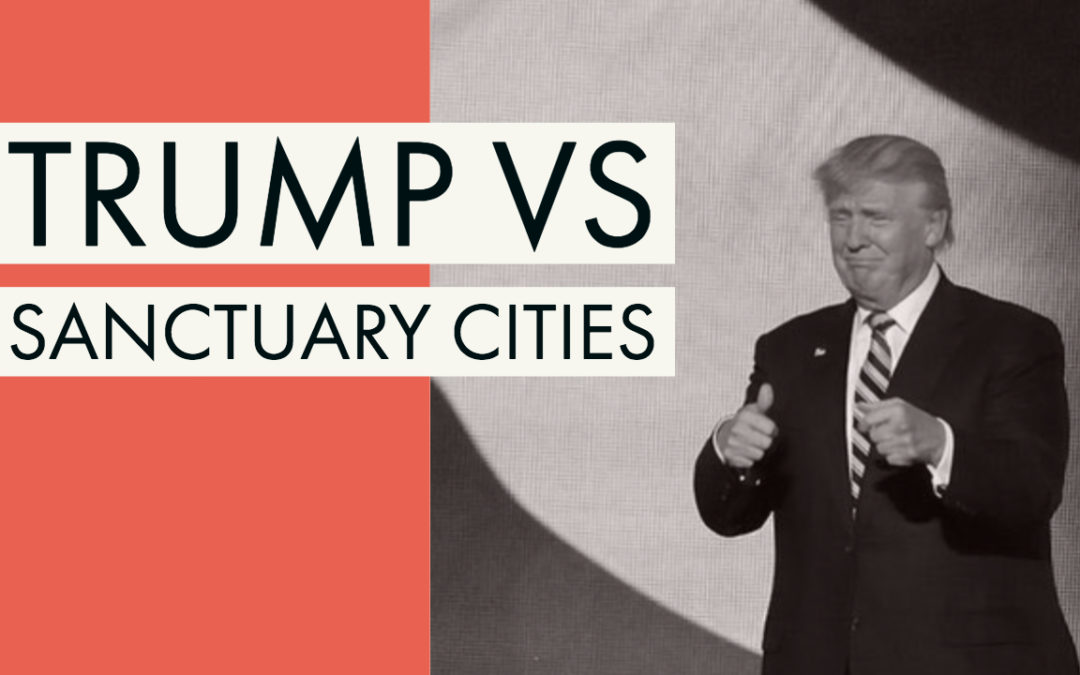 How Trump Risks Making Sanctuary Cities Stronger