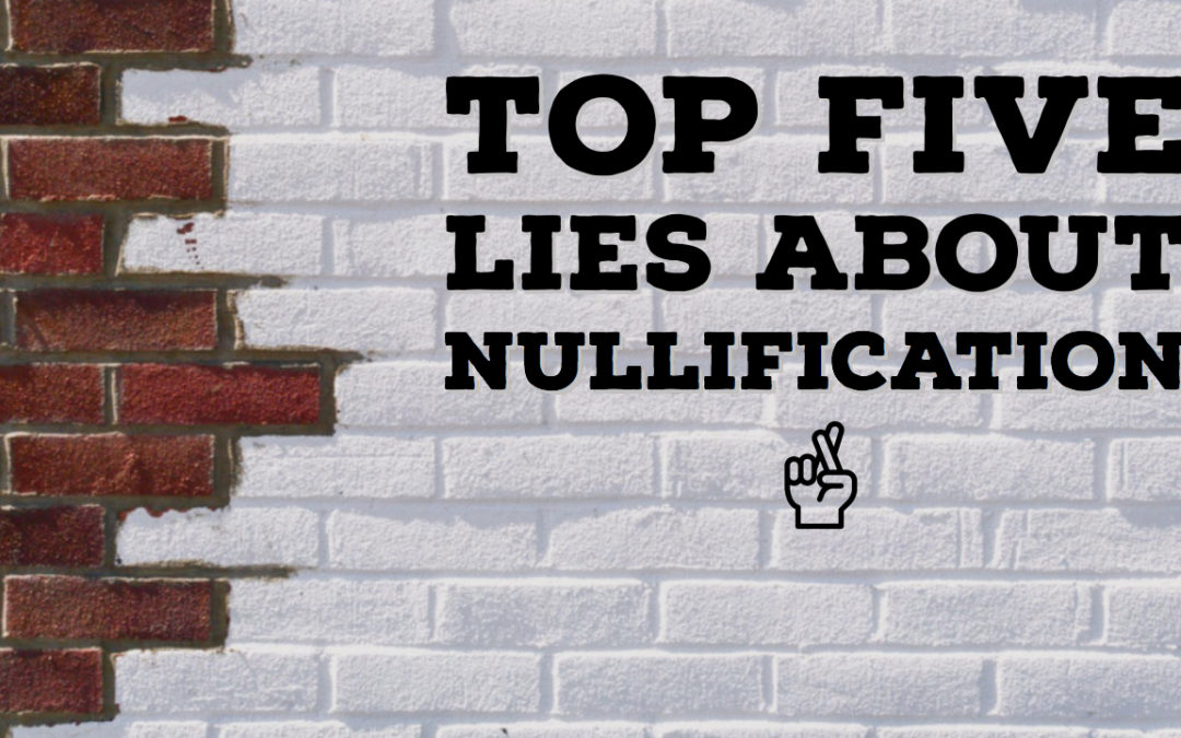 Top Five Lies About Nullification