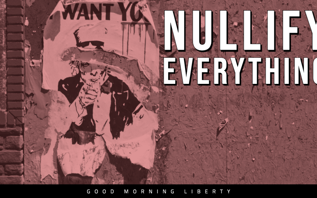 Nullification Movement News: Good Morning Liberty 05-06-19
