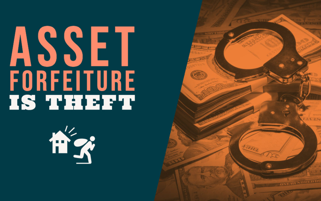 Asset Forfeiture is Theft: An Overview of the State and Federal Programs