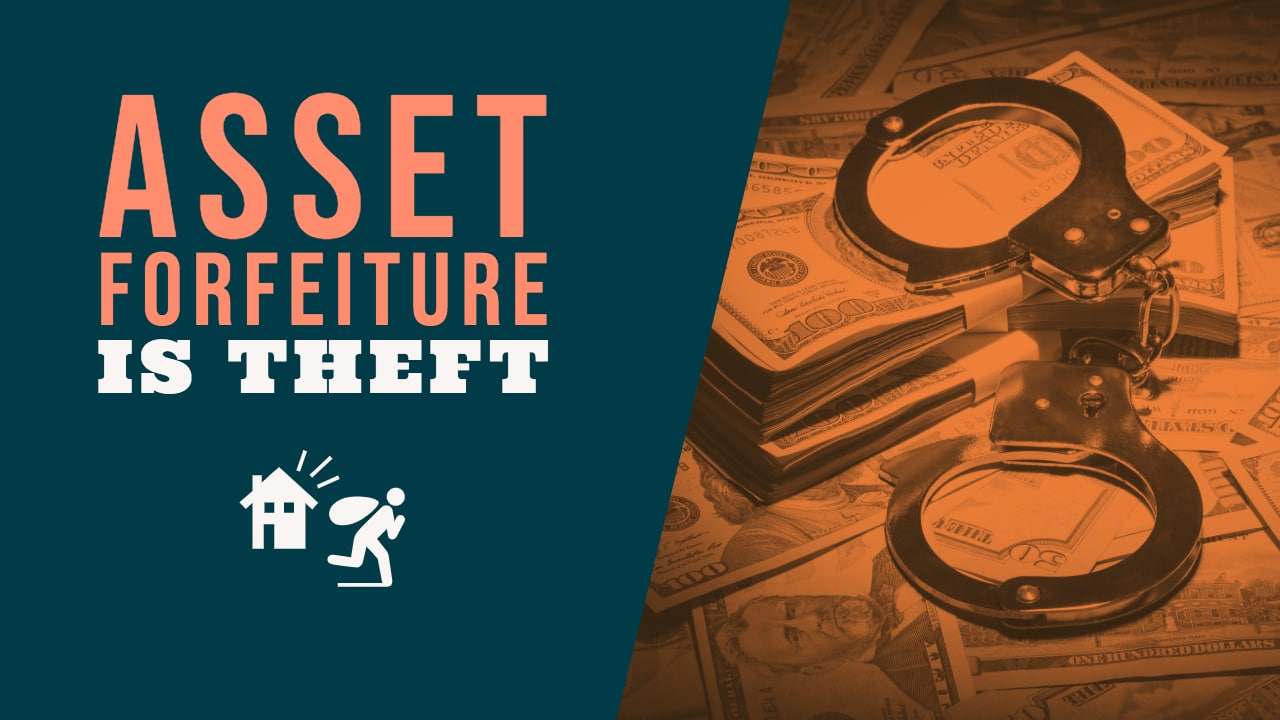 Asset Forfeiture is Theft: An Overview of the State and Federal Programs