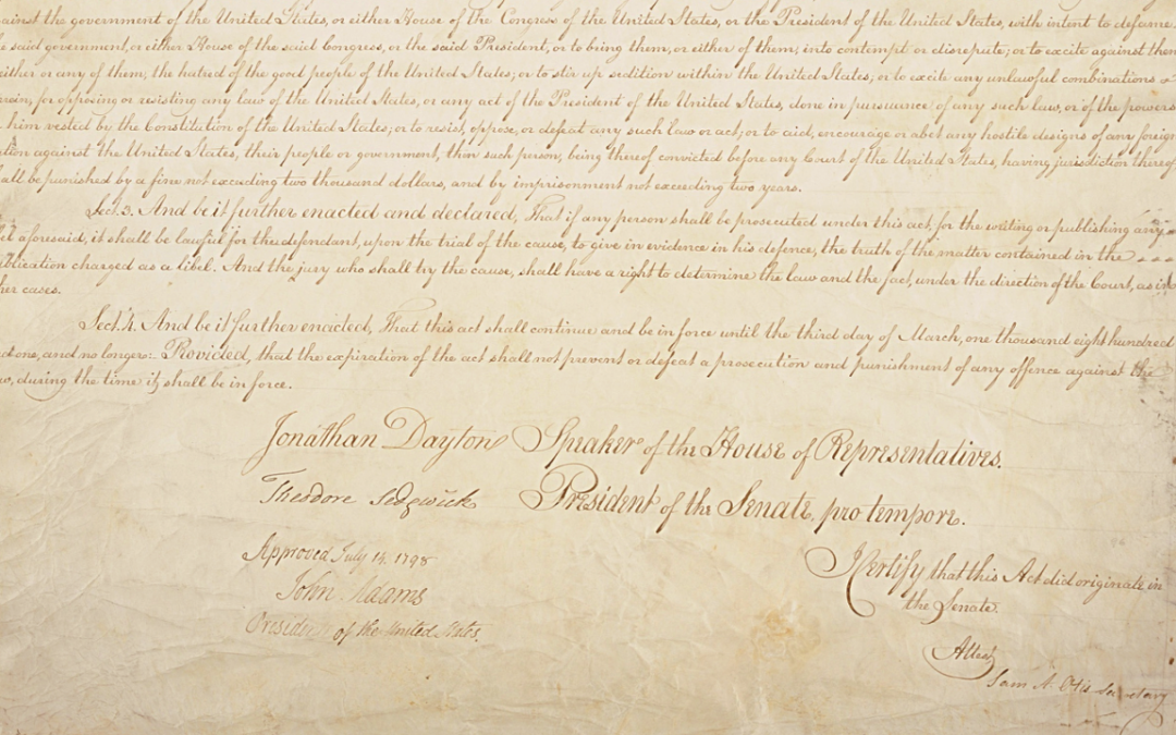 Today in History:  Sedition Act signed into law on July 14, 1798