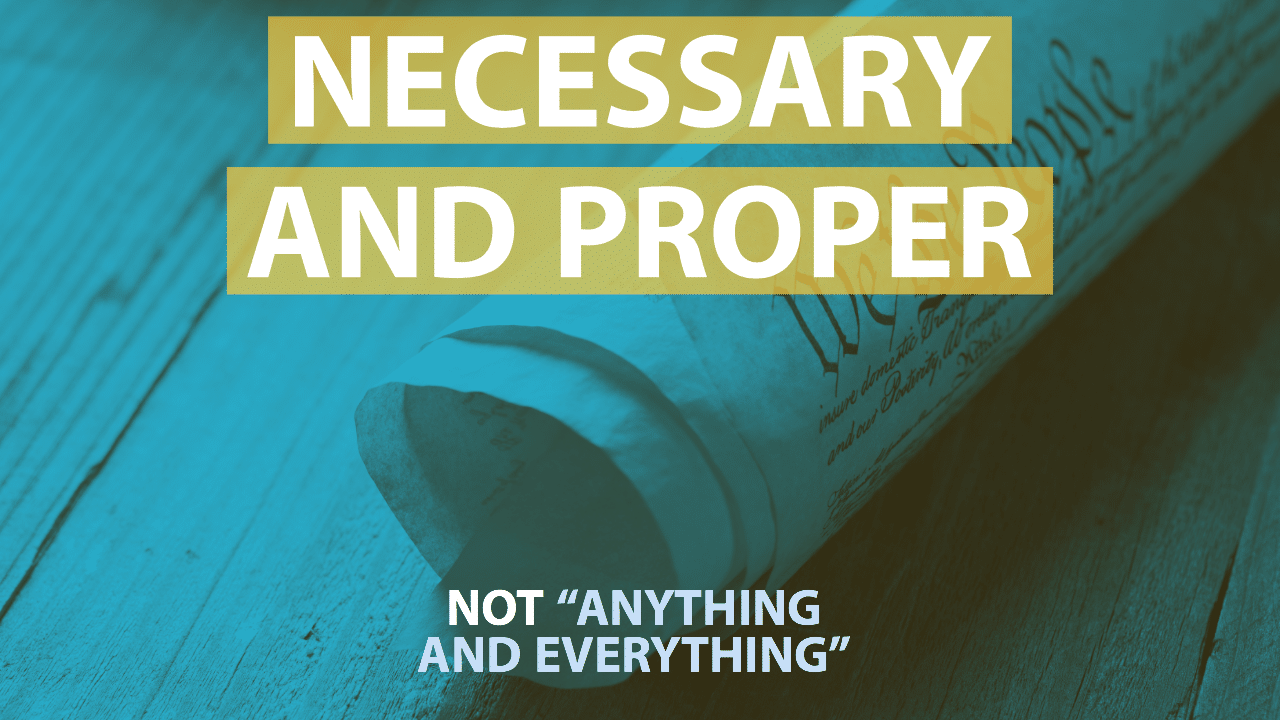 Necessary and Proper: Not Anything and Everything