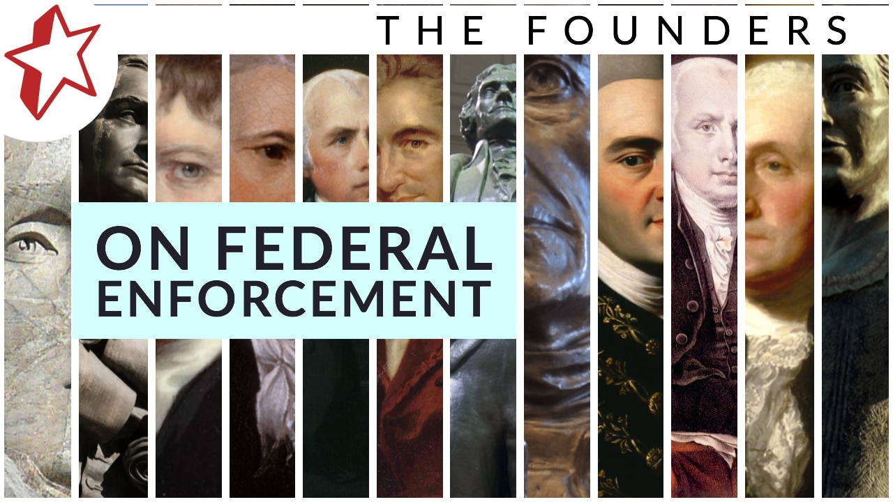 The Founders on Federal Enforcement and the Oath to the Constitution
