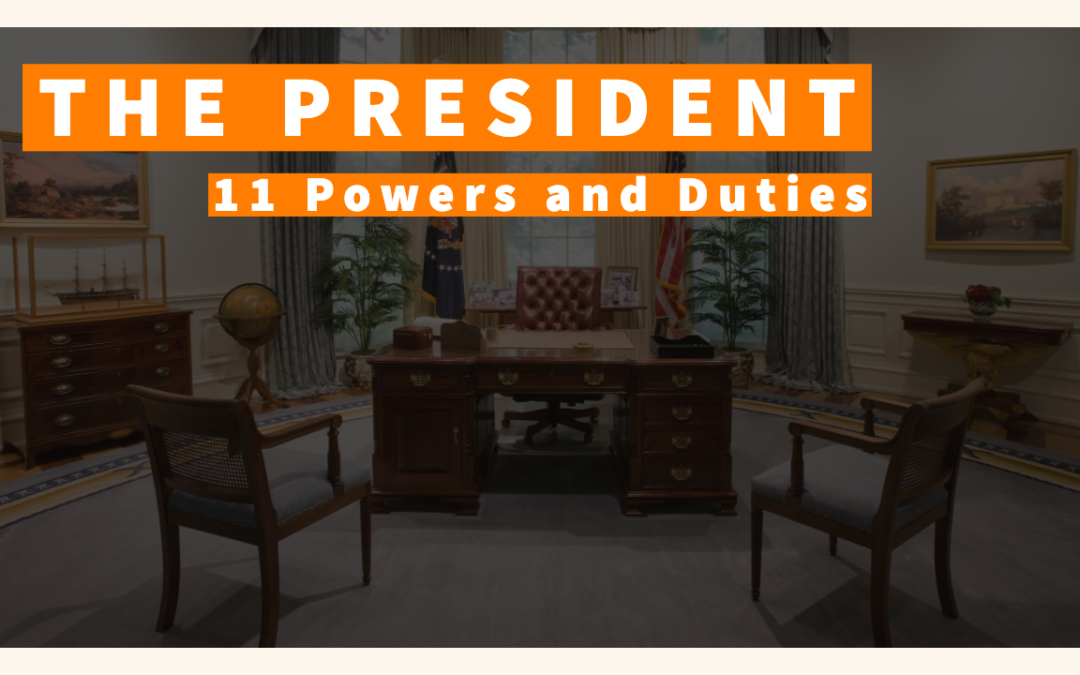 11 Powers and Duties of the President Under the Constitution