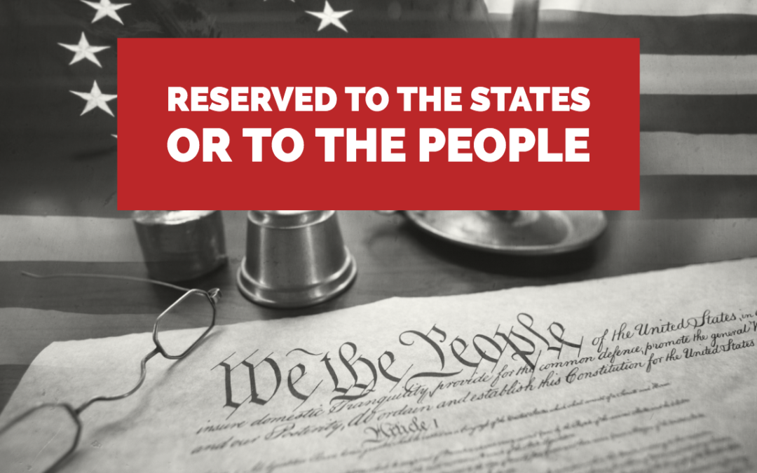 Constitution 101: Powers Reserved to the States or to the People