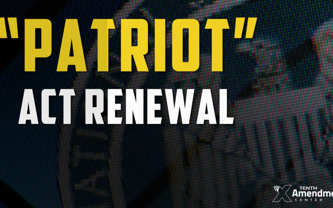 Patriot Act Renewal: A Bipartisan Attack on Liberty Since Day One