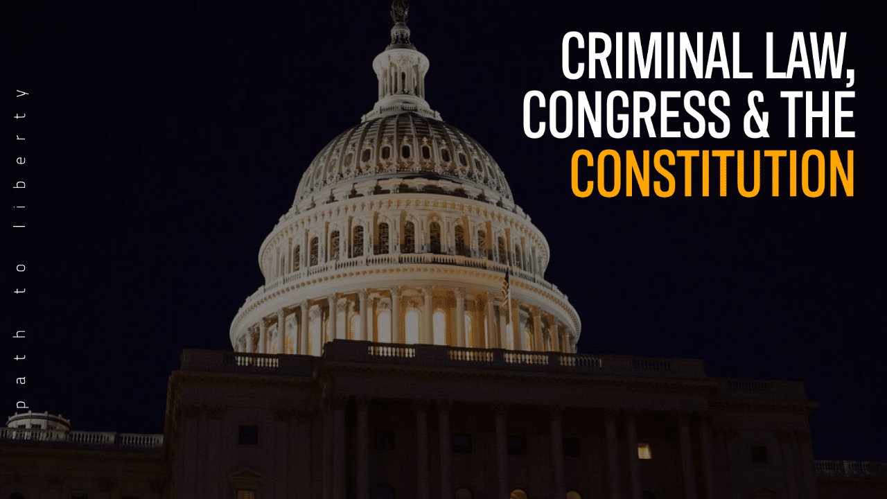 What Criminal Laws are Congress Authorized by the Constitution to Make?
