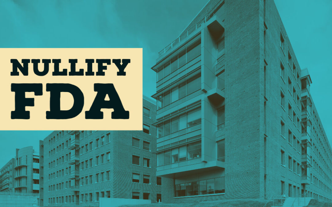 Status Report: Nullify the FDA