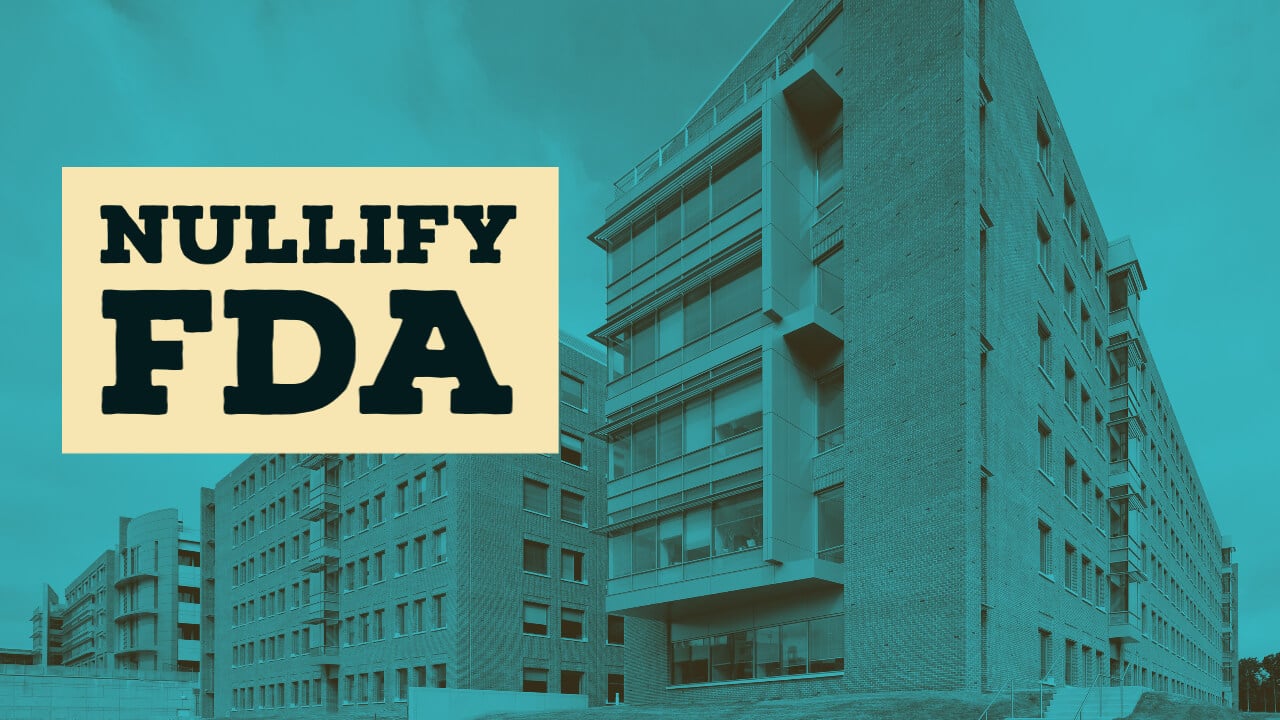 Status Report: Nullify the FDA