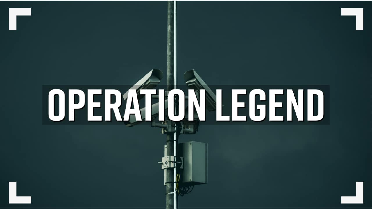 Operation Legend: Feds Funding More Unconstitutional Local Surveillance