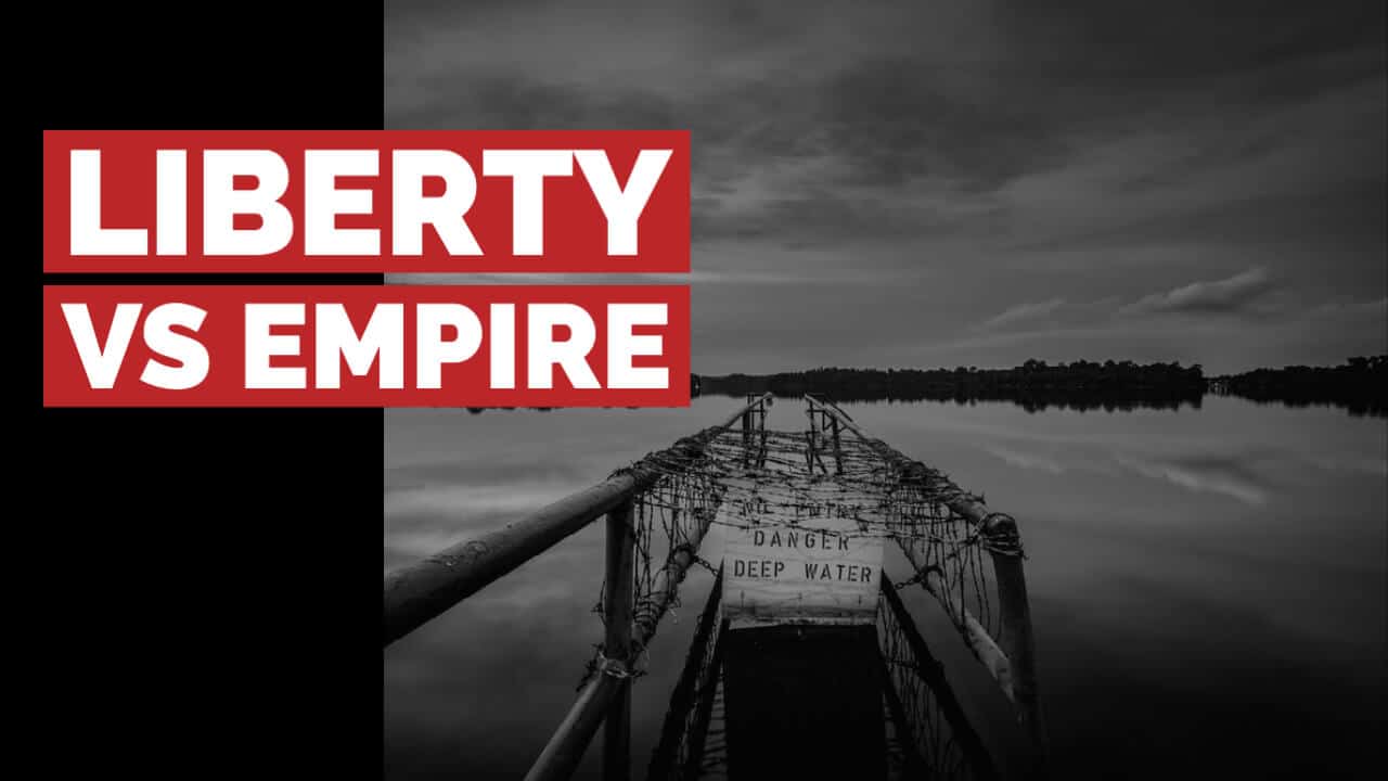 Liberty vs Empire: “An Elective Despotism was not the Government we Fought For”