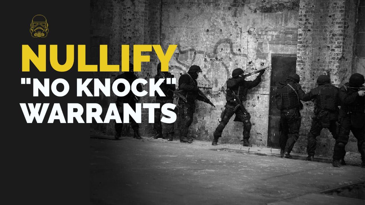 Nullify the Police State: "No-Knock" Warrant Edition