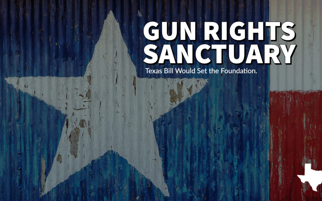 Texas Bill Would Set the Foundation for a “Gun Rights Sanctuary State”