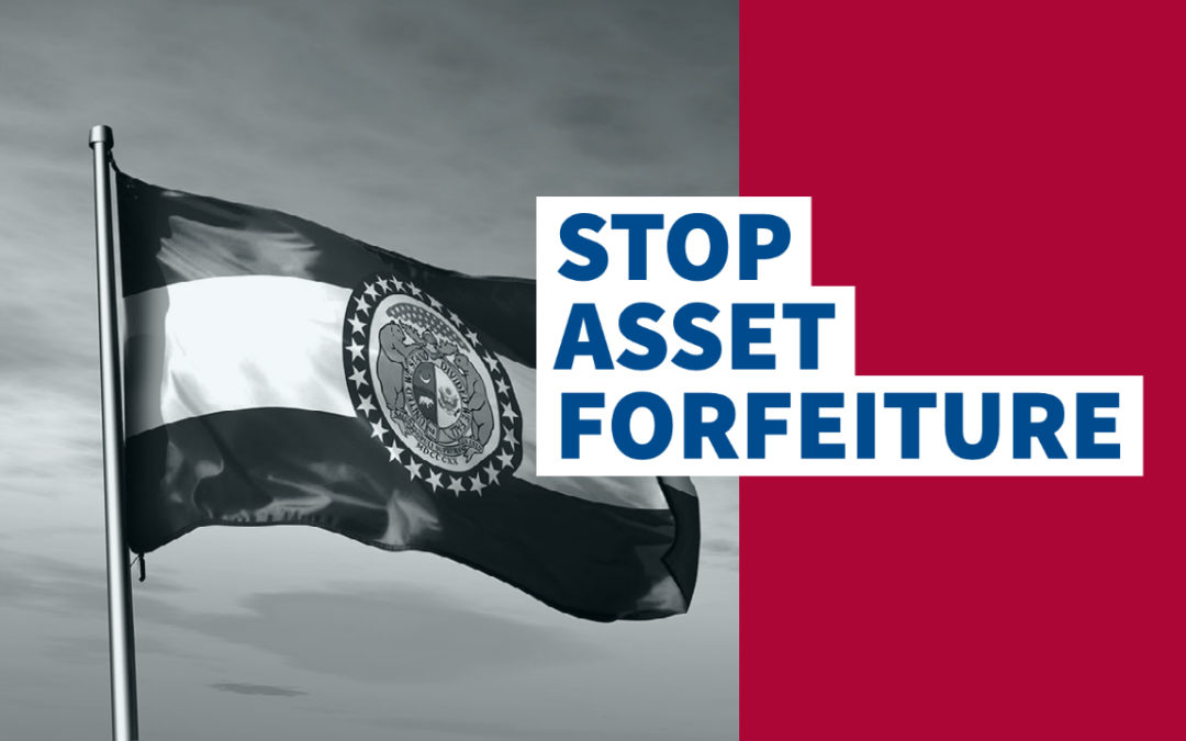 Missouri House Committee Passes Bill to Opt State Out of Federal Asset Forfeiture Program
