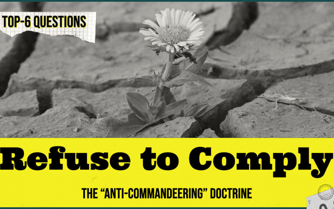 Anti-Commandeering: The Top-6 Questions
