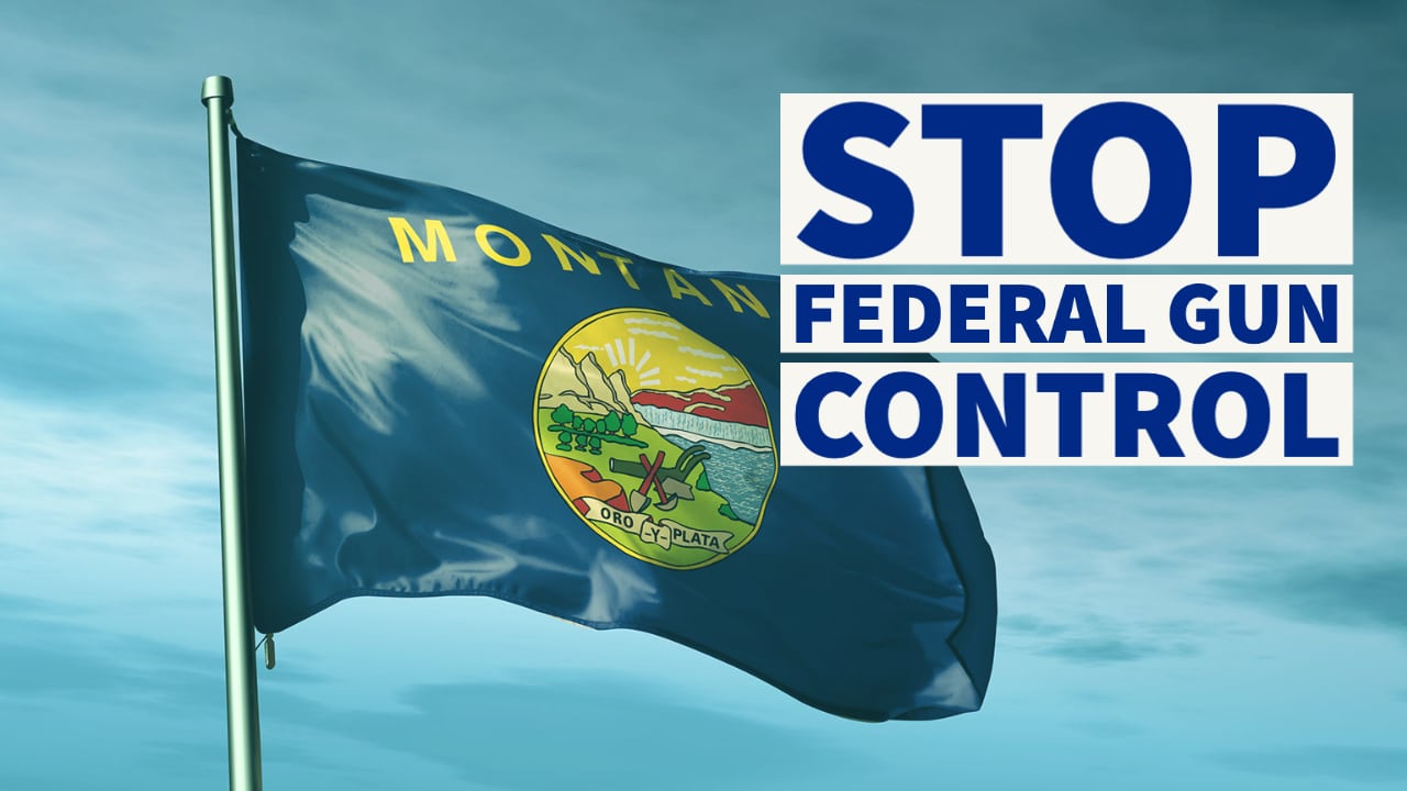 Signed as Law: Montana Prohibits State Enforcement of Any New Federal Gun Control