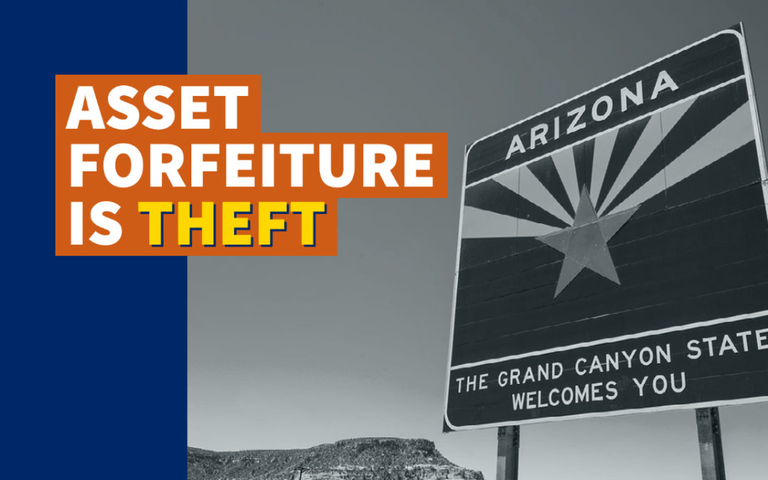 Arizona House Passes Bill to Require a Criminal Conviction for Asset Forfeiture