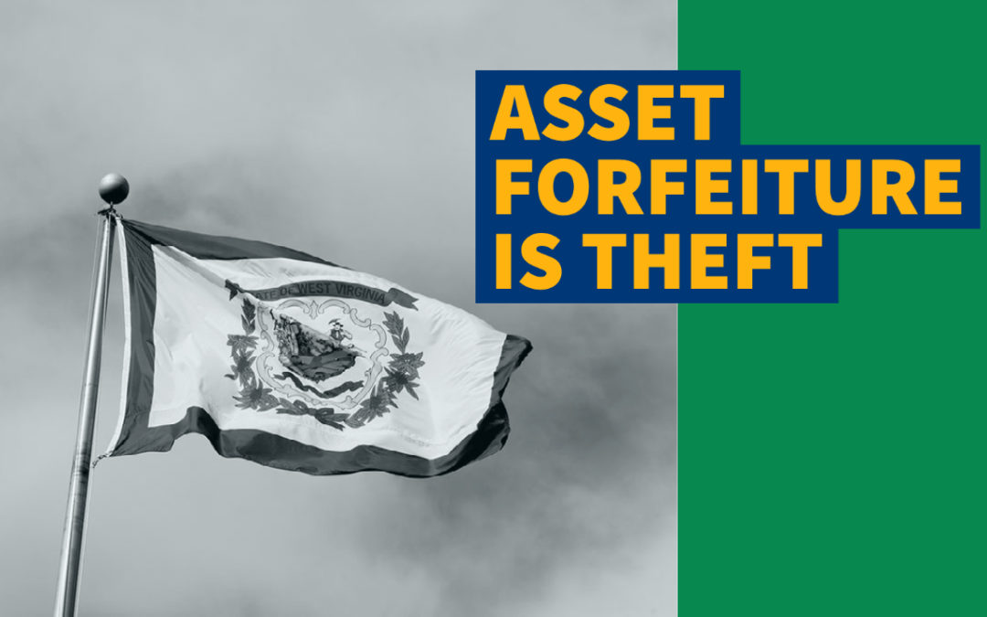 West Virginia Bill Would End Civil Asset Forfeiture, Opt State Out of Federal Program