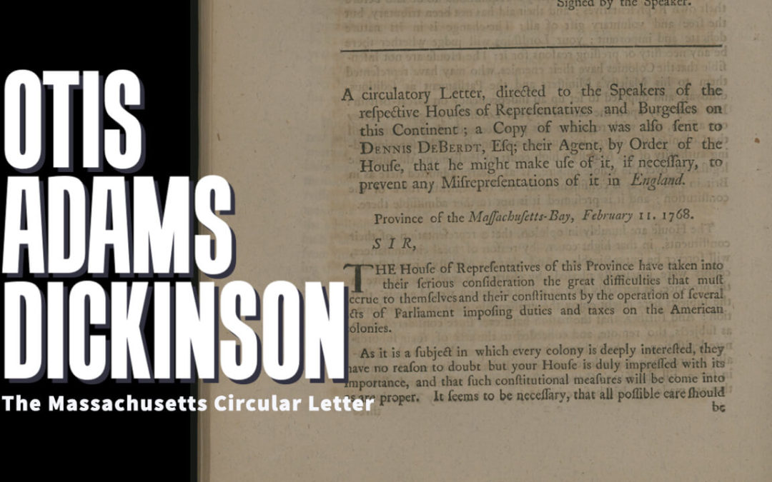 Otis, Adams, Dickinson: The Massachusetts Circular Letter