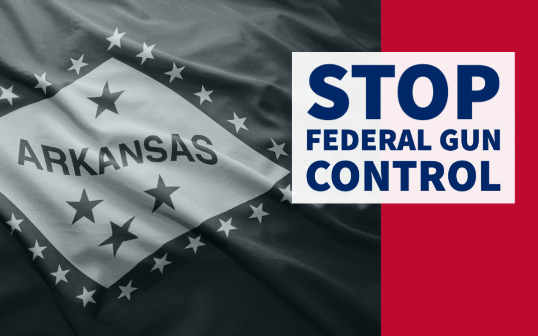 To the Governor: Arkansas Passes Bill to End State Enforcement of Federal Gun Control