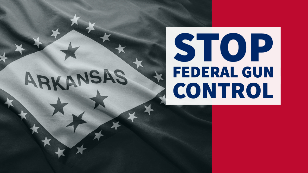 To the Governor: Arkansas Passes Bill to End State Enforcement of Federal Gun Control