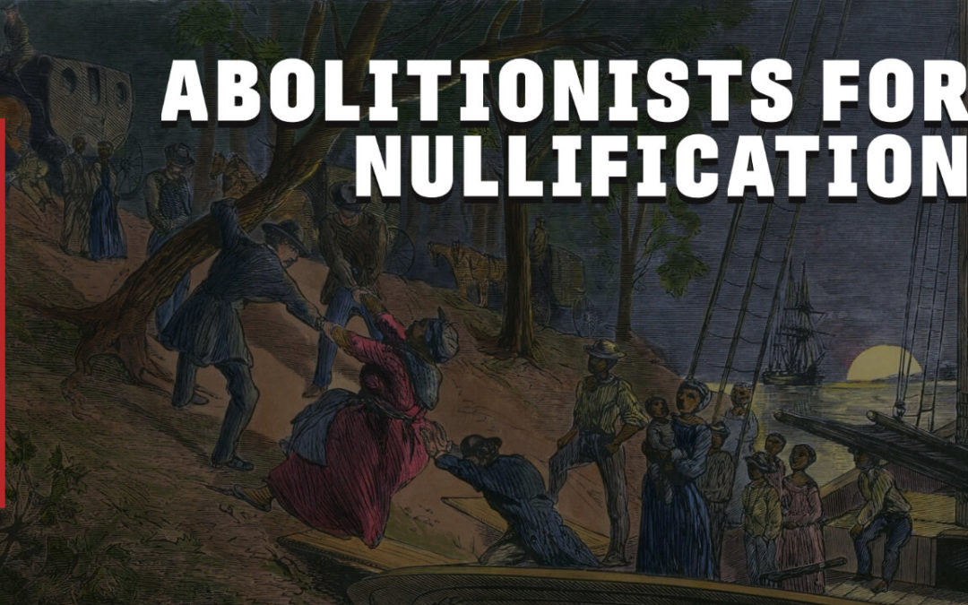 Abolitionists for Nullification