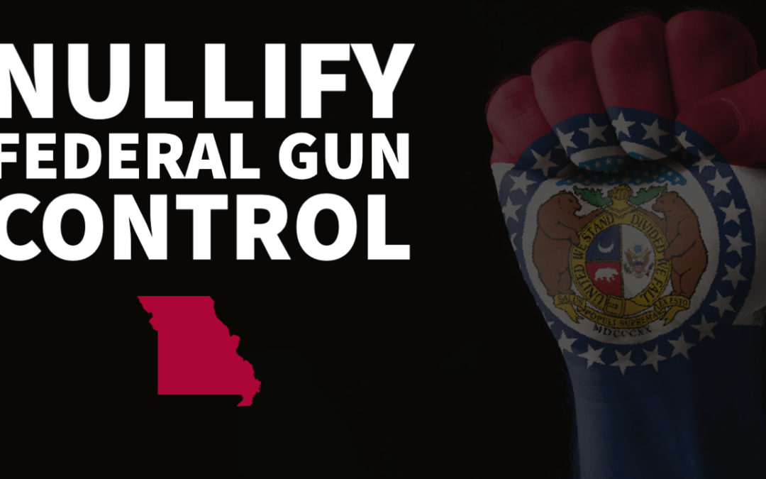 To the Governor: Missouri Passes 2nd Amendment Preservation Act