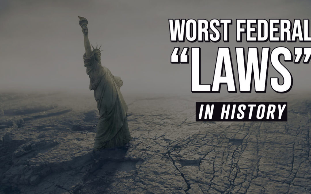 The 5 Worst “Laws” in US History?