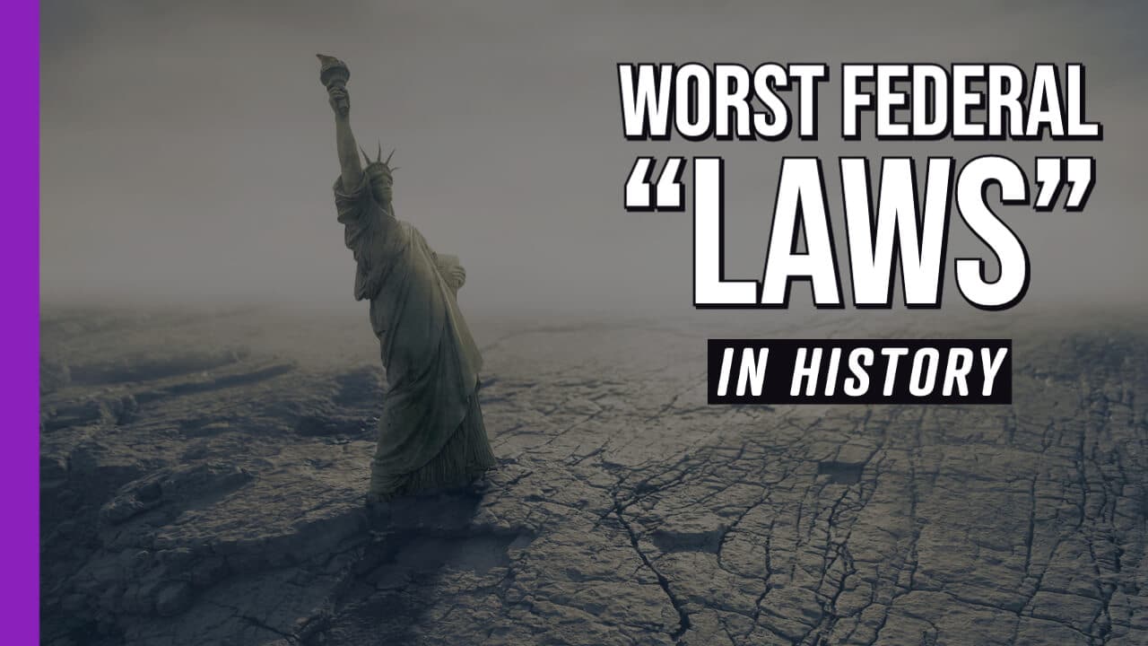 The 5 Worst “Laws” in US History?