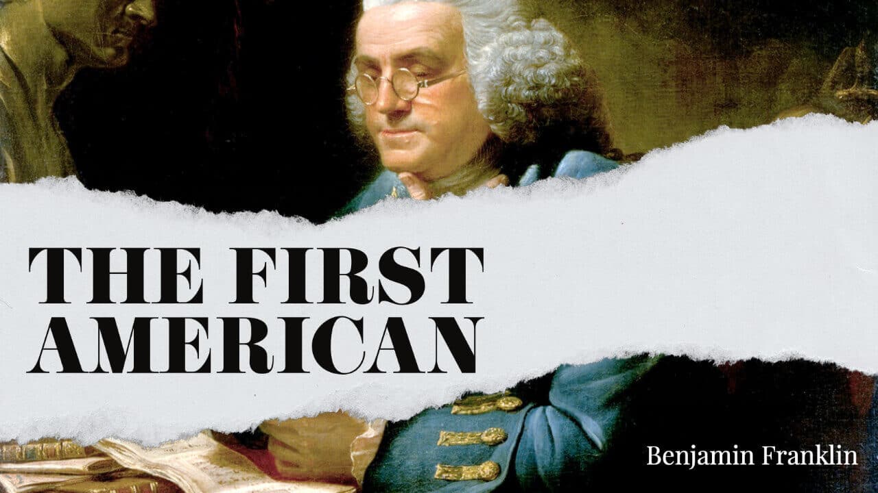 The First American: Benjamin Franklin’s Top Quotes and Warnings