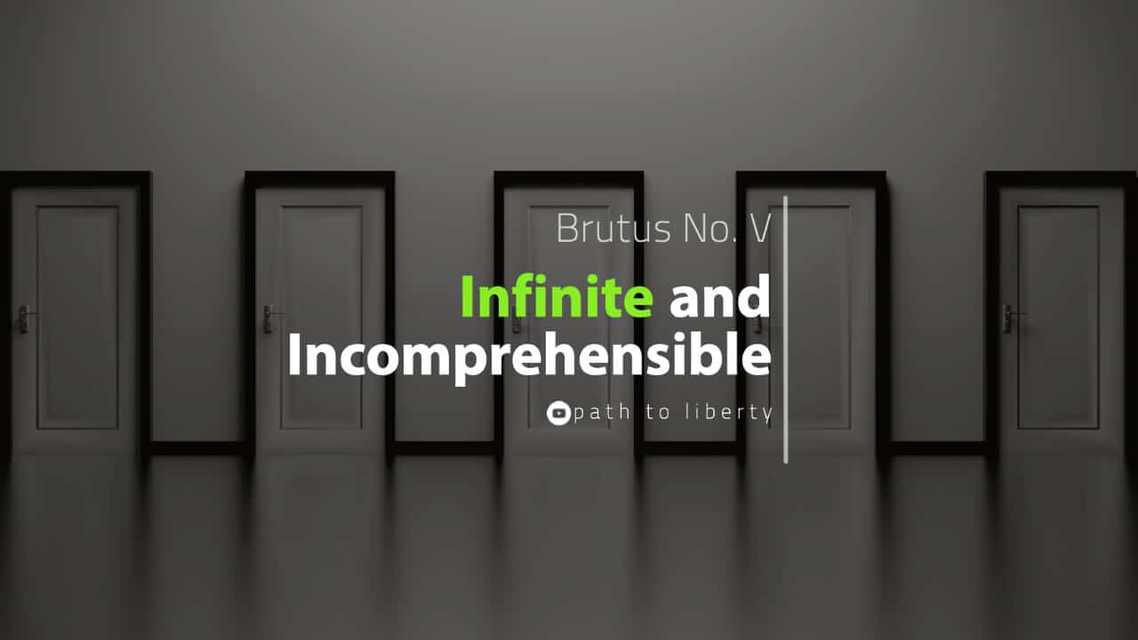 Infinite‌ ‌and‌ ‌Incomprehensible:‌ ‌Antifederalist‌ ‌Brutus‌ ‌No.‌ ‌5‌