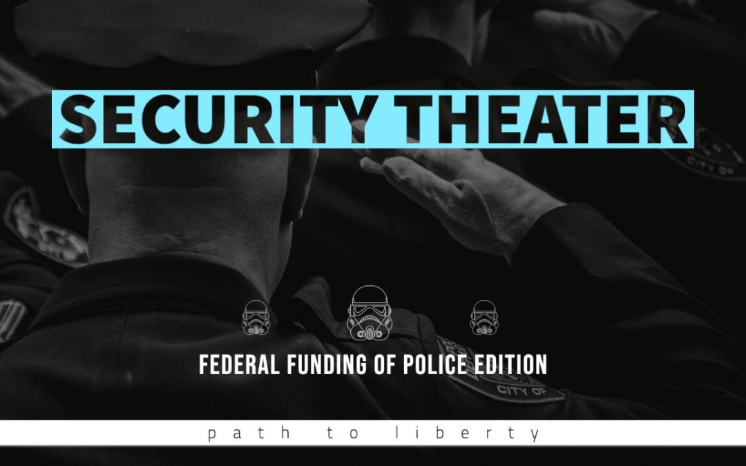 It’s all Theater: Federal Funding of Local Police
