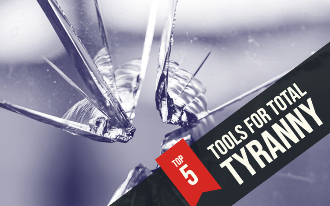 Top-5 Tools for Total Tyranny
