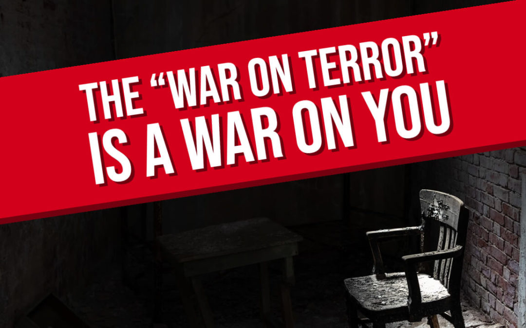 The War on Terror Has Always Been a War on You