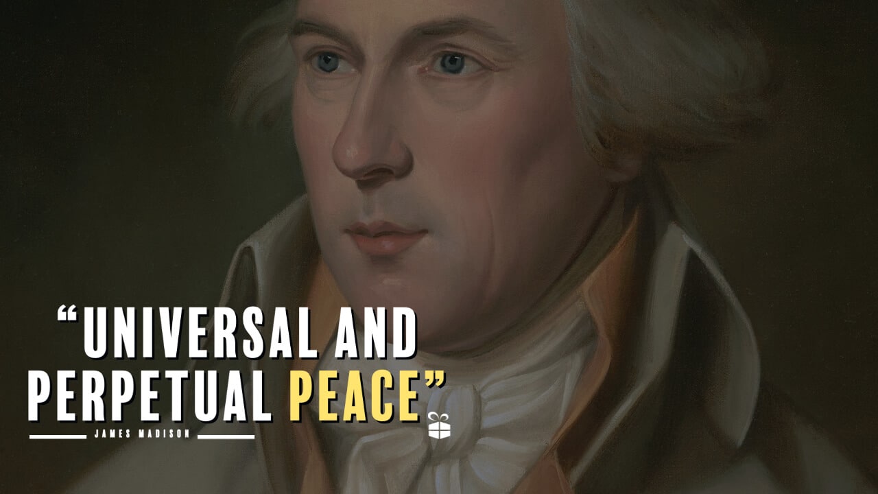 James Madison: Universal Peace