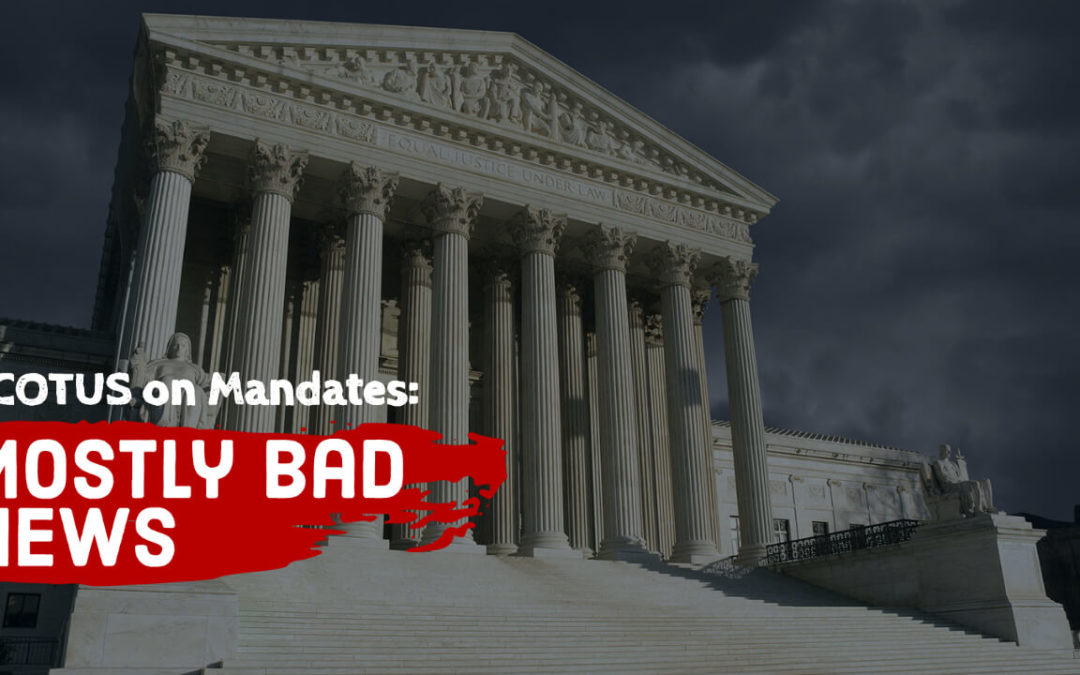 Supreme Court on Mandates: A little good news and a bunch of bad news