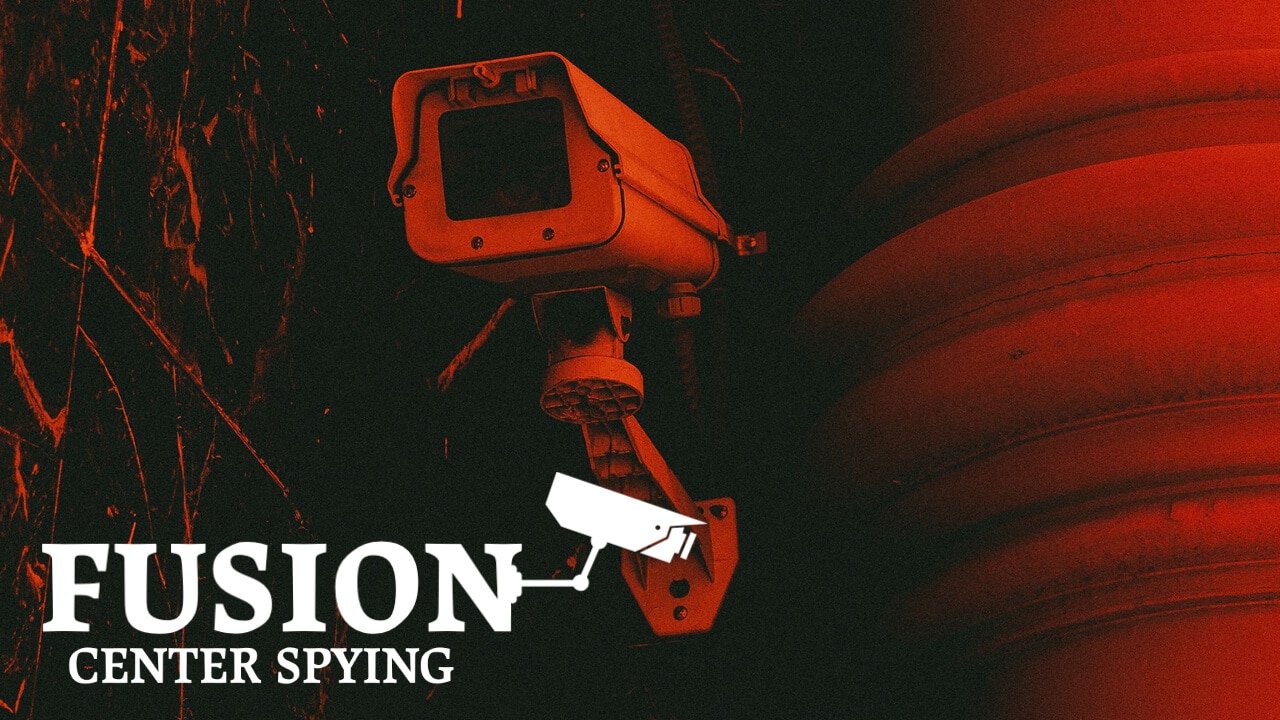 Fusion Centers Facilitate Spying on Everybody